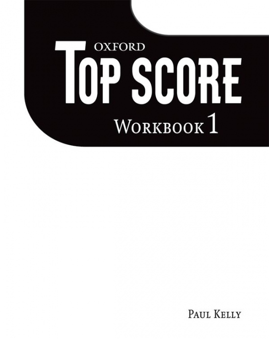 TOP SCORE 1 WORKBOOK  Oxford University Press