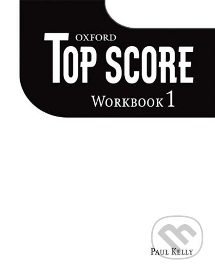 TOP SCORE 1 WORKBOOK  Oxford University Press