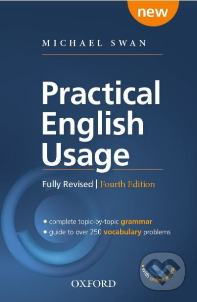 Practical English Usage 4th Edition with Online Access - Michael Swan´s guide to problems in English Oxford University Press