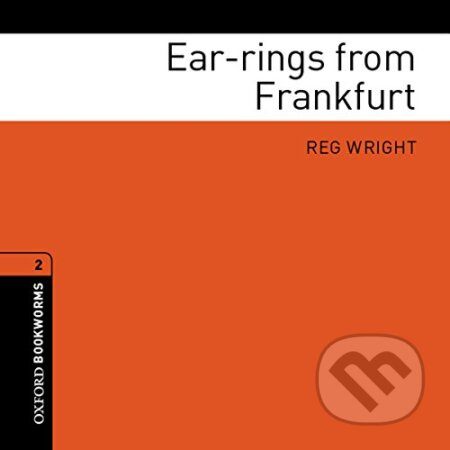 Library 2 - Ear-rings from Frankfurt (Oxford Bookworms Library) - kniha z kategorie Jazykové učebnice a slovníky