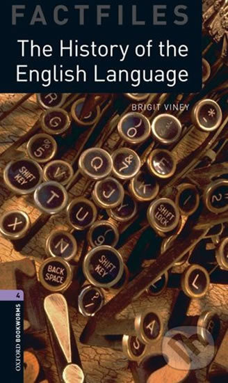 New Oxford Bookworms Library 4 The History of the English Language Factfile Oxford University Press