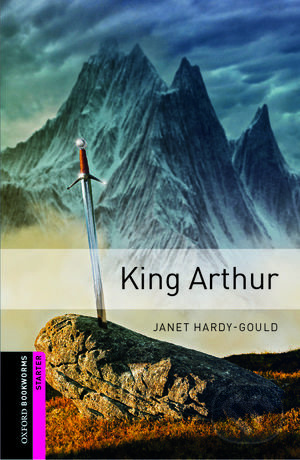 New Oxford Bookworms Library Starter King Arthur Oxford University Press