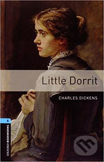 New Oxford Bookworms Library 5 Little Dorrit Oxford University Press