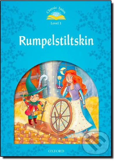 CLASSIC TALES Second Edition Beginner 1 Rumplestiltskin Oxford University Press