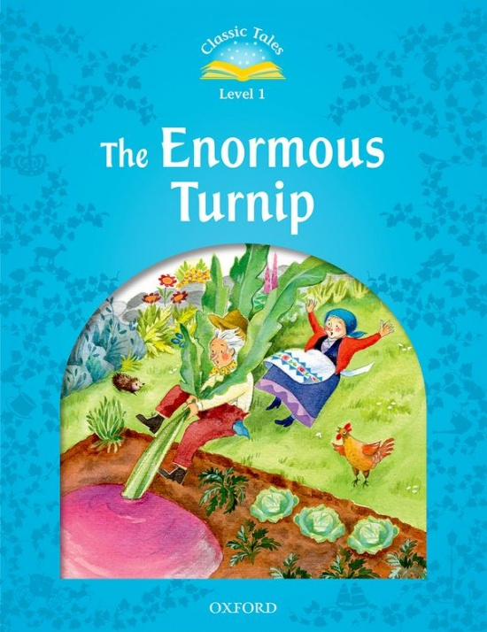 CLASSIC TALES Second Edition Beginner 1 THE ENORMOUS TURNIP Oxford University Press