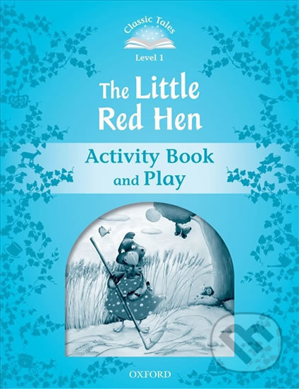CLASSIC TALES Second Edition Beginner 1 The Little Red Hen Activity Book Oxford University Press
