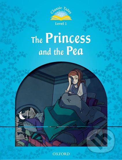 CLASSIC TALES Second Edition Beginner 1 The Princess and the Pea Oxford University Press