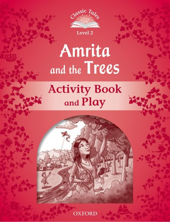 Classic Tales Second Edition Level 2 Amrita and the Trees Activity Book Oxford University Press