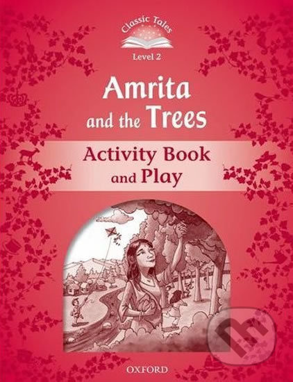 Classic Tales Second Edition Level 2 Amrita and the Trees Activity Book Oxford University Press