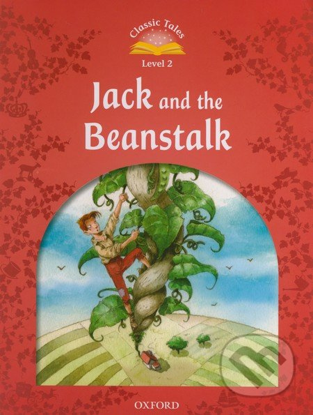 Classic Tales Second Edition Level 2 Jack and the Beanstalk Oxford University Press