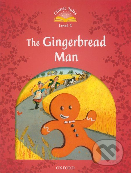 CLASSIC TALES Second Edition Level 2 The Gingerbread Man Oxford University Press