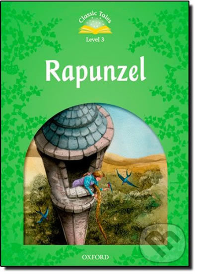 Classic Tales Second Edition Level 3 Rapunzel Oxford University Press