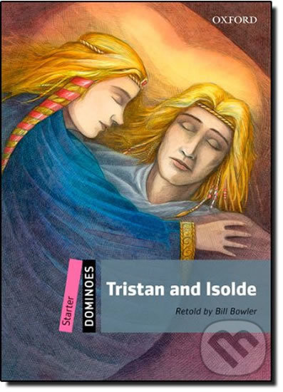 Dominoes Starter (New Edition) Tristan and Isolde Oxford University Press