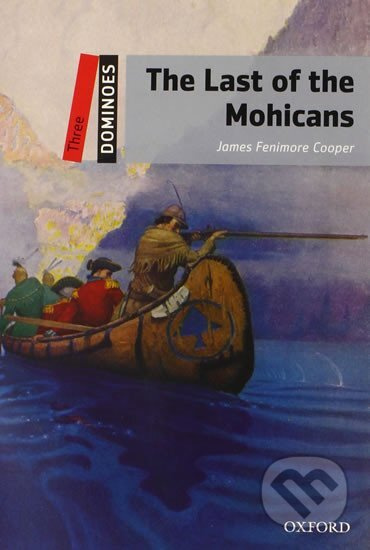 Dominoes 3 (New Edition) The Last of the Mohicans Oxford University Press