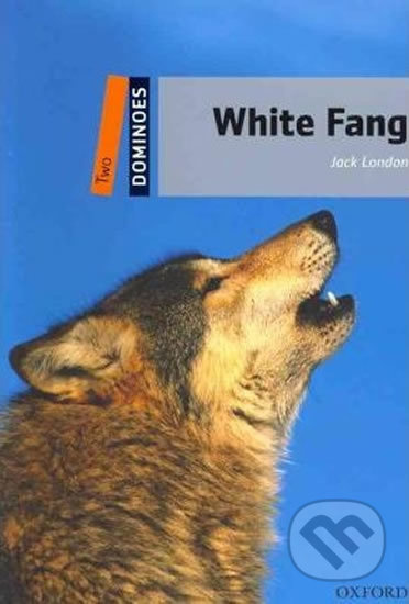 Dominoes 2 (New Edition) White Fang Oxford University Press