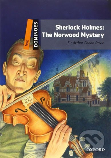Dominoes 2 (New Edition) Sherlock Holmes: The Norwood Mystery Oxford University Press