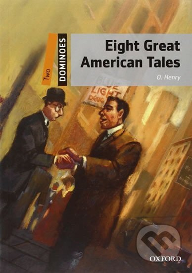 Dominoes 2 (New Edition) Eight Great American Tales Oxford University Press