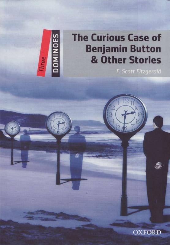 Dominoes 3 (New Edition) Benjamin Button a Other Stories Oxford University Press