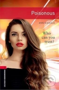 Oxford Bookworms Library New Edition 3 Poisonous - Ann Gianola