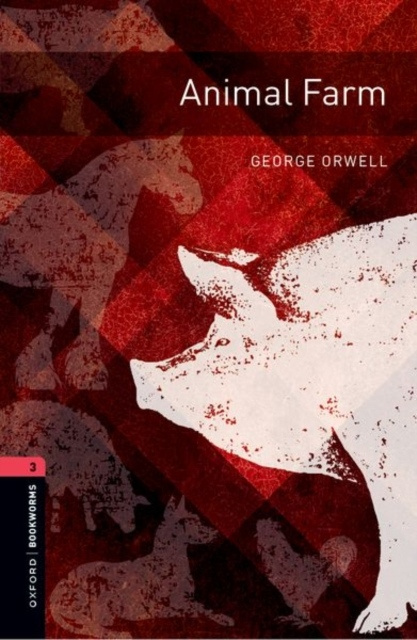 Oxford Bookworms Library New Edition 3 Animal Farm Oxford University Press