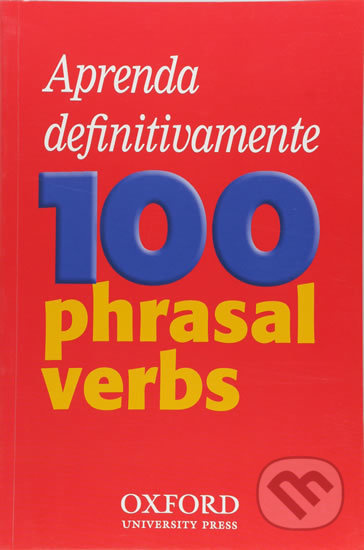 Aprenda definitivamente 100 phrasal verbs - kniha z kategorie Jazykové učebnice a slovníky