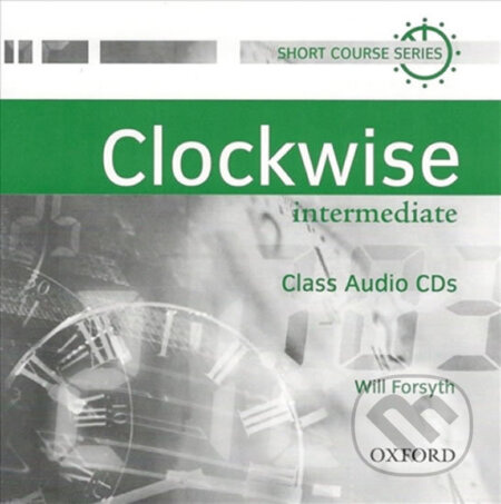Clockwise Intermediate: Class Audio CDs /2/ - Will Forsyth - audiokniha z kategorie Jazykové učebnice a slovníky