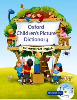 Oxford Children's Picture Dictionary for Learners of English A topic-based dictionary for young lear
