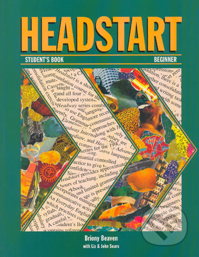Headstart - Student's Book - Beginner - Briony Beaven, Liz Soars, John Soars - kniha z kategorie Jazykové učebnice a slovníky