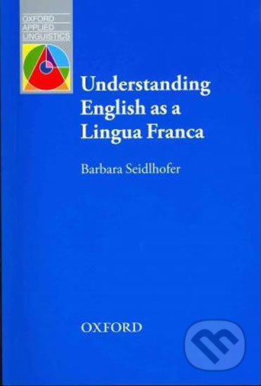 Oxford Applied Linguistics - Understanding English As a Lingua Franca - kniha z kategorie Vysoké školy