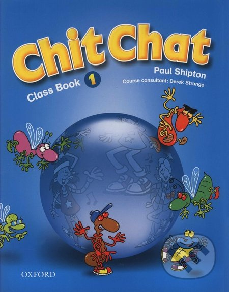 Chit Chat 1 Class Book - Paul Shipton