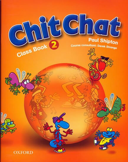 Chit Chat 2 Class Book - Paul Shipton