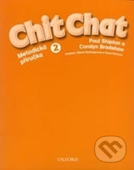 Chit Chat 2 Teacher´s Book Czech Edition - Paul Shipton, Coralyn Bradshaw
