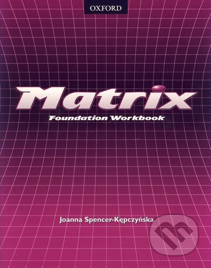 Matrix - Foundation Workbook - Joanna Spencer-Kepczyńska - kniha z kategorie Jazykové učebnice a slovníky