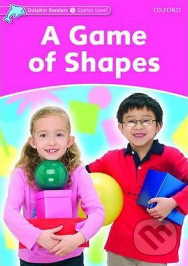 Dolphin Readers Starter A Game Of Shapes Oxford University Press