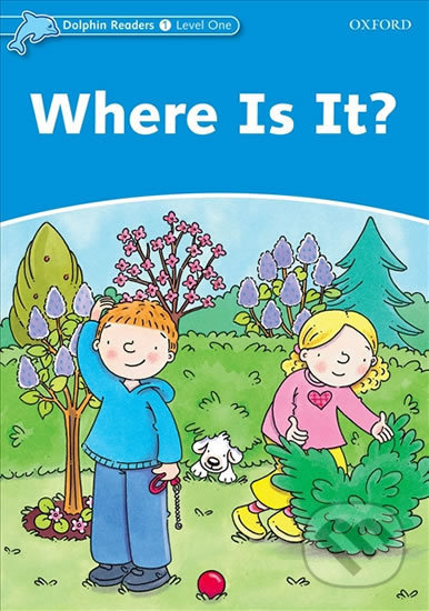 Dolphin Readers Level 1 Where Is It? Oxford University Press