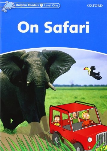 Dolphin Readers Level 1 On Safari Oxford University Press