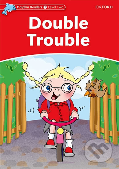 Dolphin Readers Level 2 Double Trouble Oxford University Press