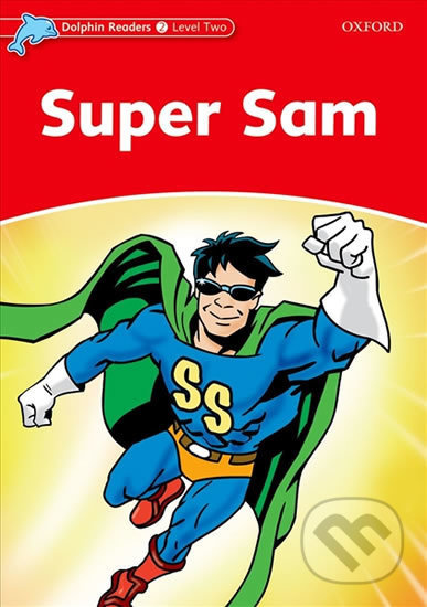 Dolphin Readers Level 2 Super Sam Oxford University Press