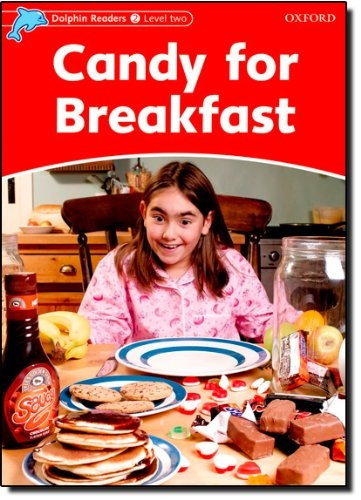 Dolphin Readers Level 2 Candy For Breakfast Oxford University Press