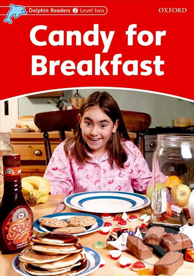 Dolphin Readers Level 2 Candy For Breakfast Oxford University Press