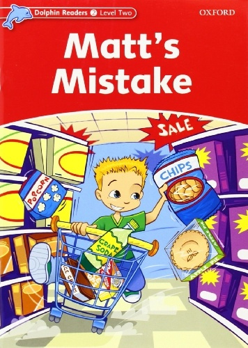 Dolphin Readers Level 2 Matt´s Mistake Oxford University Press