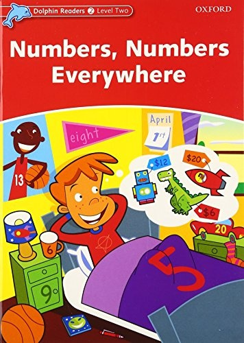Dolphin Readers Level 2 Numbers. Numbers Everywhere Oxford University Press