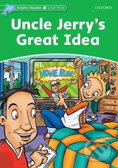 Dolphin Readers Level 3 Uncle Jerry´s Great Idea Oxford University Press