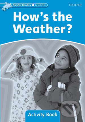 Dolphin Readers Level 1 How´s the Weather? Activity Book Oxford University Press