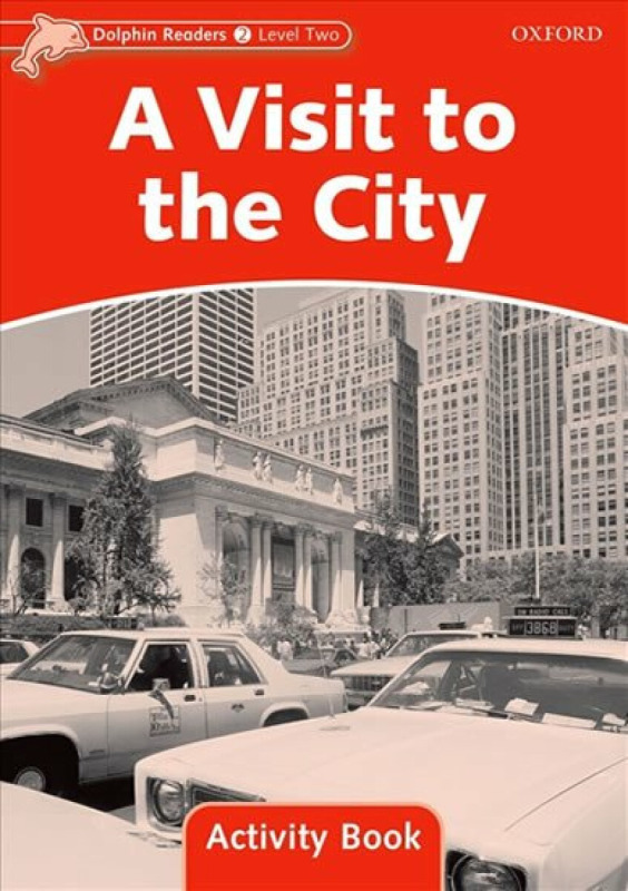 Dolphin Readers Level 2 A Visit to the City Activity Book Oxford University Press