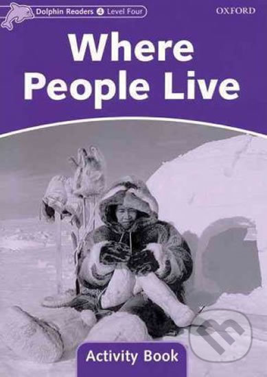 Dolphin Readers Level 4 Where People Live Activity Book Oxford University Press