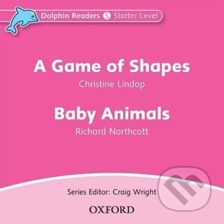 Dolphin Readers Starter A Game Of Shapes a Baby Animals Audio CD Oxford University Press