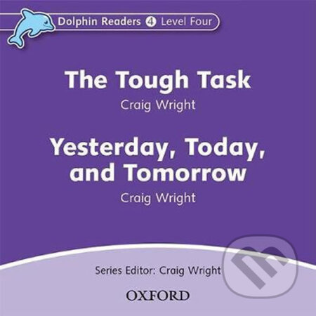 Dolphin Readers Level 4 The Tough Task a Yesterday. Today and Tomorrow Audio CD Oxford University Press