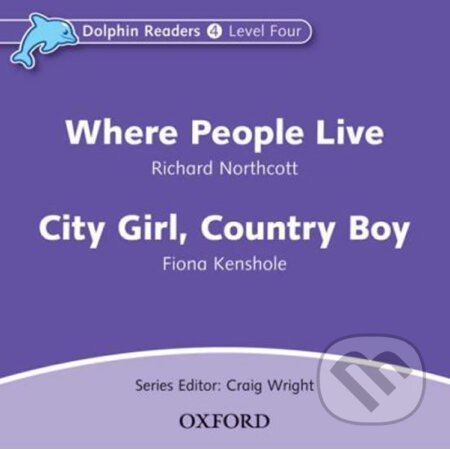 Dolphin Readers Level 4 Where People Live a City Girl. Country Boy Audio CD Oxford University Press