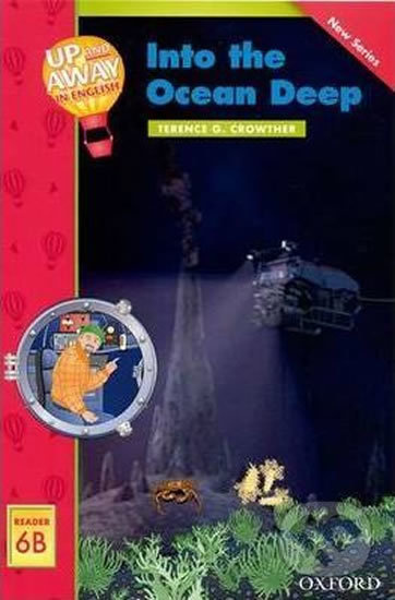 Up and Away Readers 6: Into the Ocean Deep - Terence G. Crowther - kniha z kategorie 1. stupeň